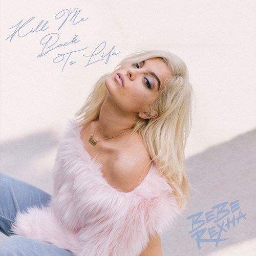 Bebe Rexha - Kill Me Back To Life