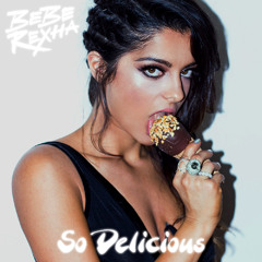 Bebe Rexha - So Delicious