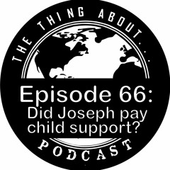 TTAP66 - Did Joseph Pay Child Support?