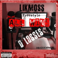 LikMoss Freestyle "All Wins O Losses"