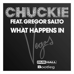 Chuckie Feat. Gregor Salto - What Happens In Vegas - (Dub Hall Bootleg)
