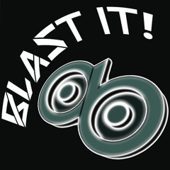 BLAST IT!