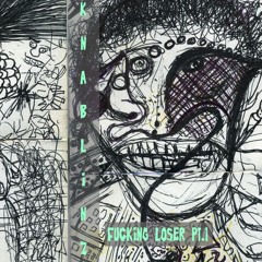 Yo Luv - Knablinz - Fucking loser