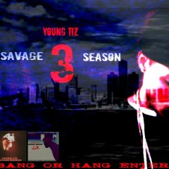TIZZY 2GUNS - YOUNG TIZ - SAVAGE SEASON 3