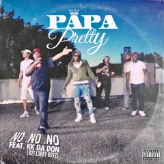 No No No ft. KK DA DON (821 Lobby Boyz)