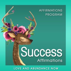 Affirmations for Success - Positive Affirmations for Success, Affirmations for Abundance