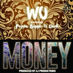 MONEY feat WO - Poppa Biggie - Dank (produced by AJ)