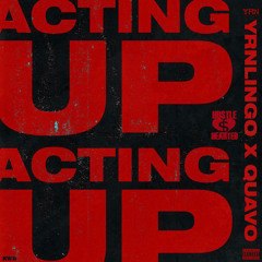 YRN Lingo - Acting Up (Feat. Quavo)Prod.By MikeAlmighty