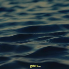 Gone