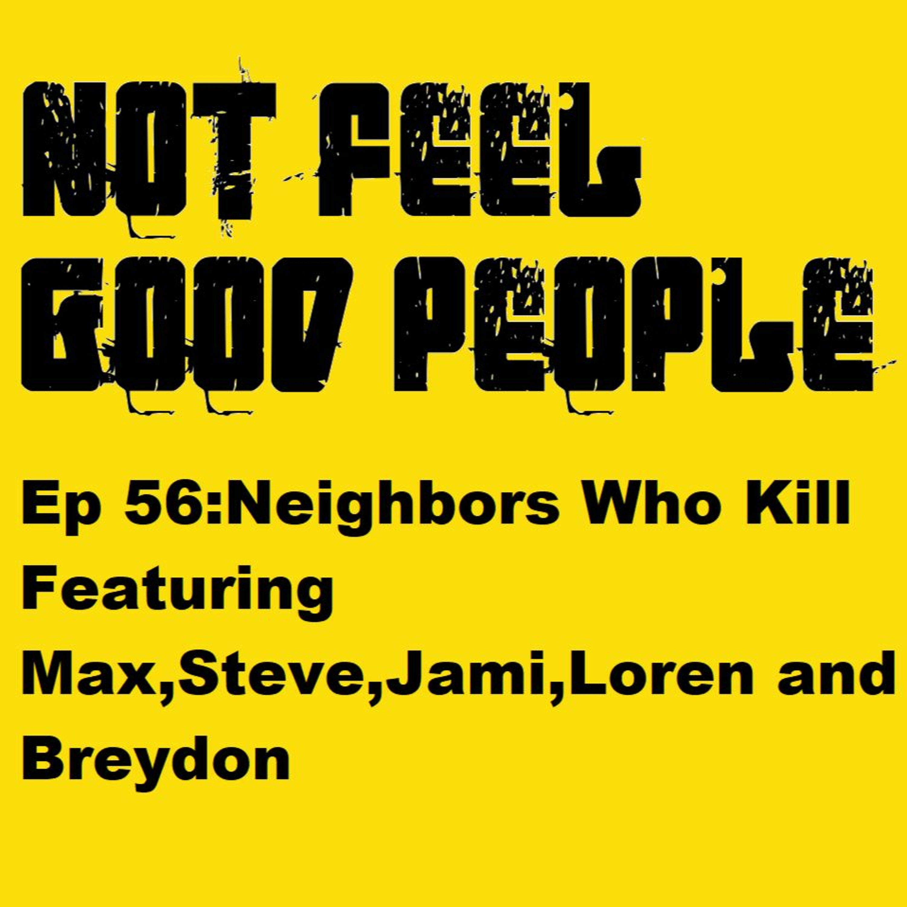 NFGP Ep 56: Neighbors Who Kill episode artwork