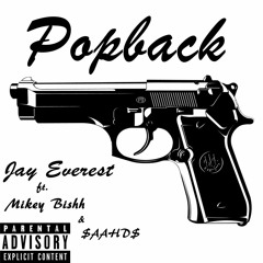 Popback ft. Mikey Bishh & $AAHD$
