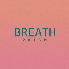 Breath - Dream