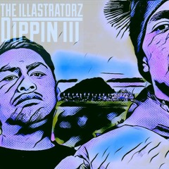 The Illastratorz - Dippin 3