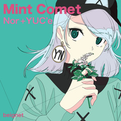 【C92】 Nor + YUC'e - Mint Comet 【Xfade Demo】