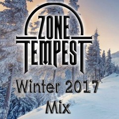 Zone Tempest - Winter 2017 Mix