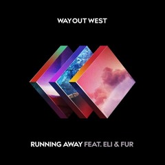 Way Out West - Running Away Feat. Eli & Fur