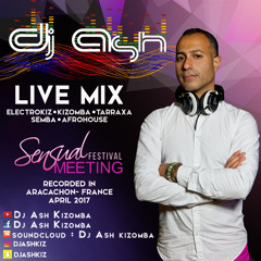 DJ ASH - SENSUAL MEETING MIX (Live Recording in Arcachon , April 2017)