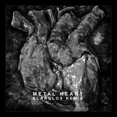 Metal Heart (Klanglos Remix)
