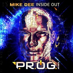 Mike Dee - Inside Out (P.R.O.G. Remix) Free Download !!