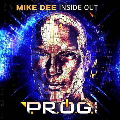 Mike Dee - Inside Out (P.R.O.G. Remix) Free Download !!