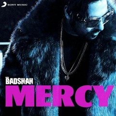 Mercy -  Badshah