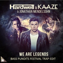 Hardwell & Kaaze - We Are Legends(Bass Pundits Festival Trap Edit)[Free Download]