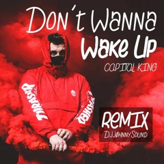 Capital Kings - Don't Wanna Wake Up (REMIX)