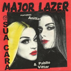 Major Lazer - Sua Cara (ft. Anitta , Pablo Vittar)[Malato Remix]