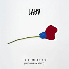Lauv - I Like Me Better (Nathan Rux Remix)