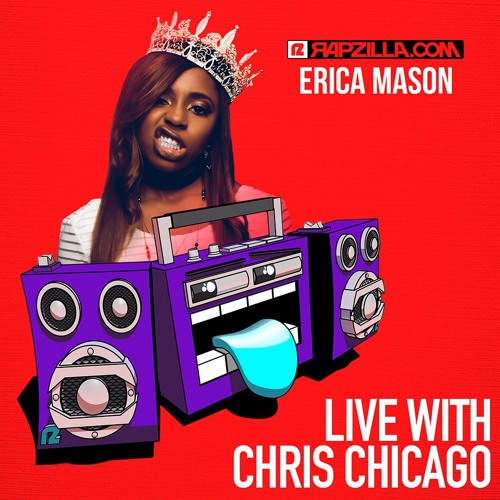 Erica Mason on Rapzilla.com LIVE with Chris Chicago - Ep. 71