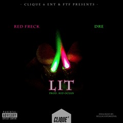Red Freck x Dre - Lit