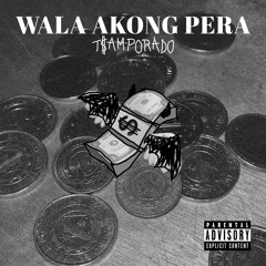 WALA AKONG PERA (prod. prod. Bruno Santillán)