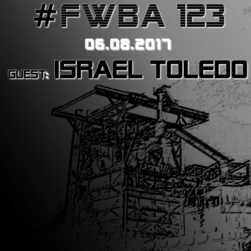 #FWBA 0123 with Israel Toledo - on fnoobtechno.com