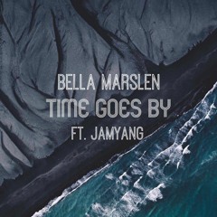 Time Goes By - Bella Marslen ft. Jamyang