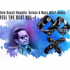 Ente Kayyil Onnulla (Aetuxx N Mass Basil Remix)Malayalam Remix | Malayalam Songs | Malayalam Djs