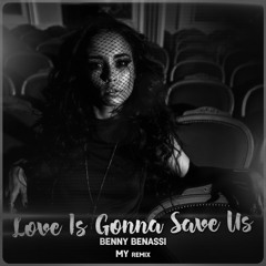 Benny Benassi - Love Is Gonna Save Us (MY radio remix)