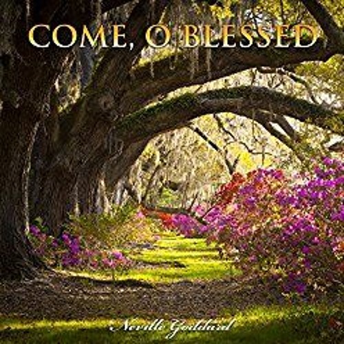 Come O Blessed
