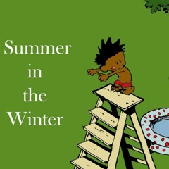Summer in The Winter