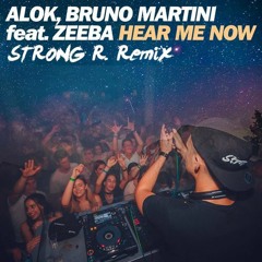 Hear me now (Strong R. Remix)