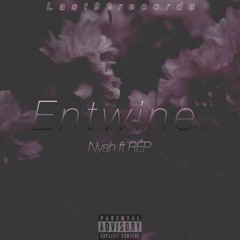 Nyah - Entwine (Ft. REP) [Prod. by Samaritan]