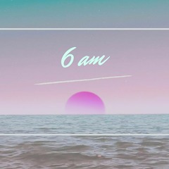 6 am