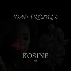 Kosine - Papa (Remix) @Kosinem1