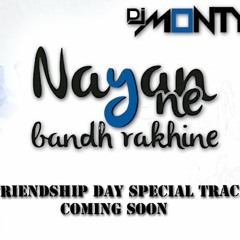 Nayan Ne Bandh Rakhi - Dj Monty Remix