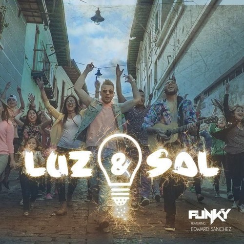 Funky ft Edward Sanchez - Luz Y Sal