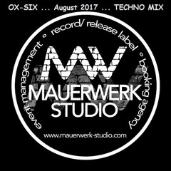 OX - SIX Mauerwerk Studio August 2017 Techno Mix