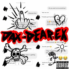Dax - "Dear Ex" (Kendrick Lamar Loyalty Remix)[Music Vid In Description]