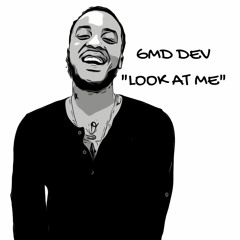 GMD DEV - Look At Me Freestyle
