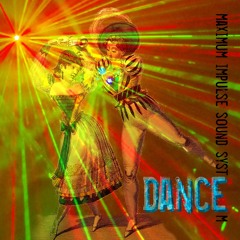 Dance - Maximum Impulse Sound System