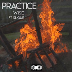 WISE - Practice Ft. KLIQUE
