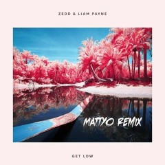 Zedd & Liam Payne - Get Low (MattyO Remix)